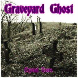 Graveyard Ghost : Crystal Tears